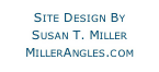 Site Design By
Susan T. Miller
MillerAngles.com
